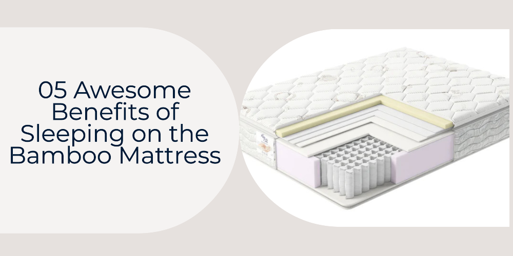 05 Awesome Benefits of Sleeping on the Bamboo Mattress