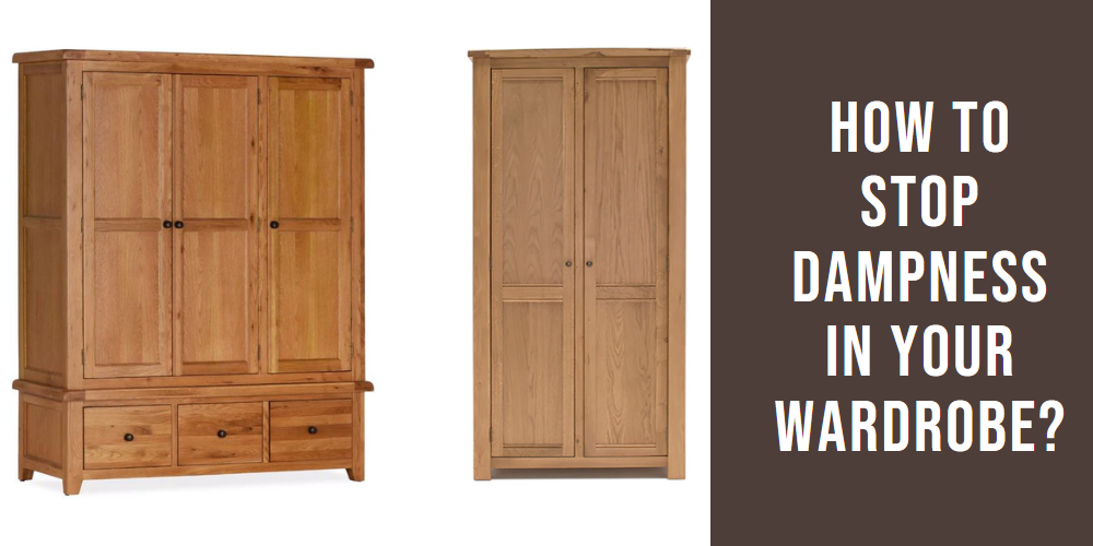 How to Stop Dampness in Your Wardrobe?