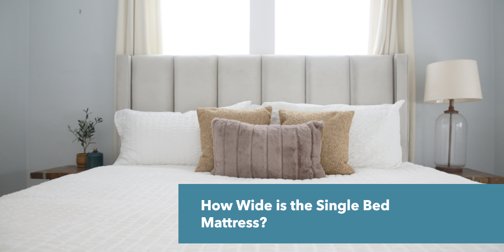 How Wide is the Single Bed Mattress?