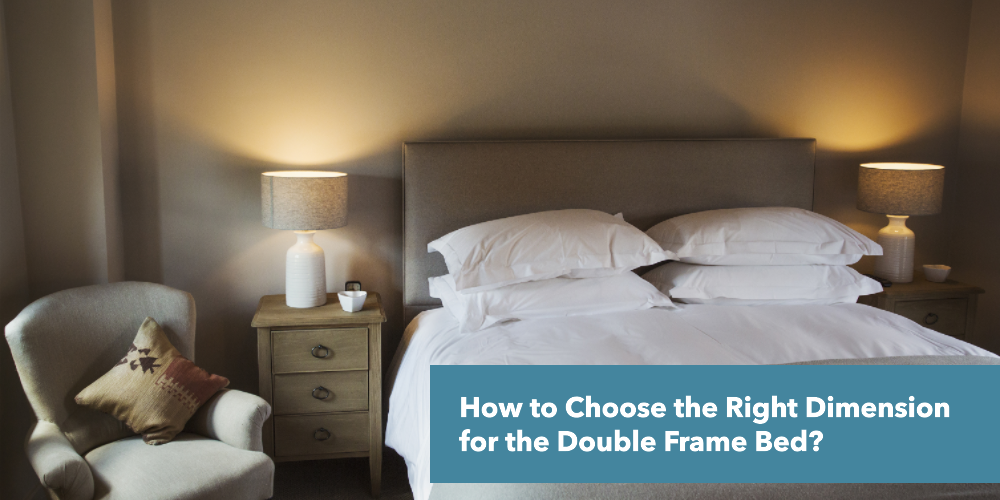 How to Choose the Right Dimension for Double Frame Bed?