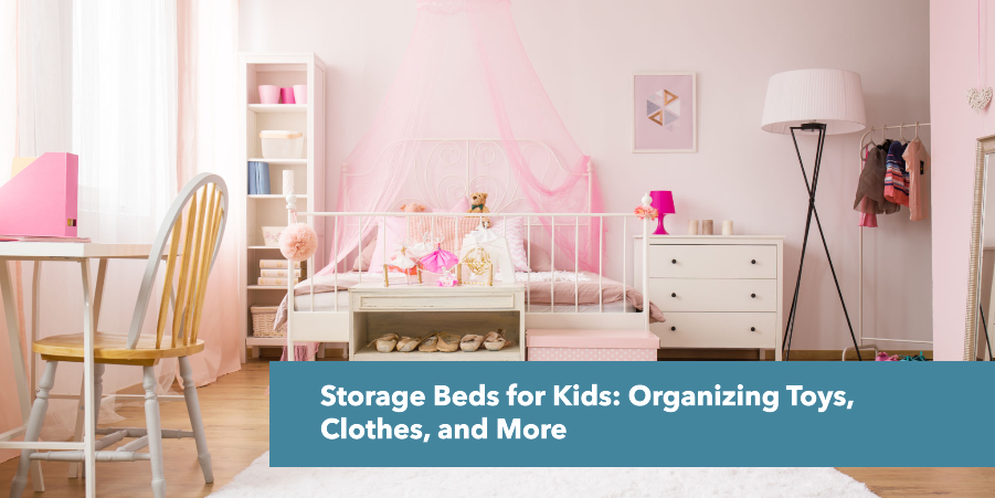 Storage Beds for Kids: Organizing Toys, Clothes, and More