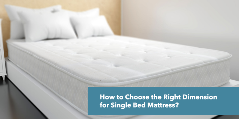 How to Choose the Right Dimension for Single Bed Mattress?