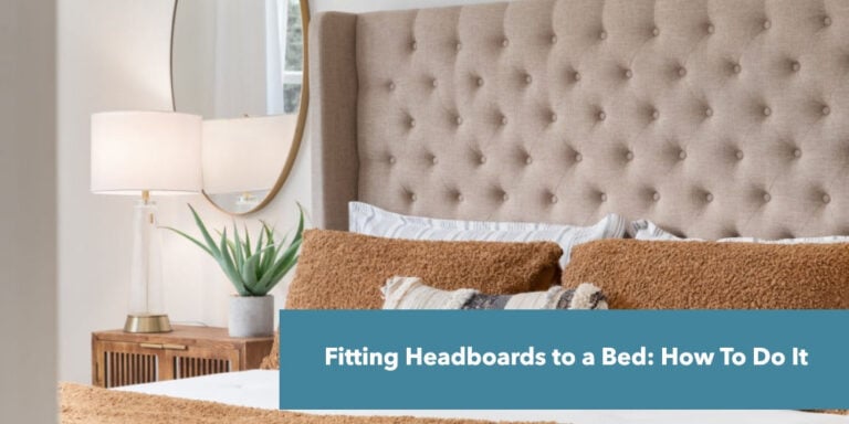 Fitting Headboards to a Bed: How To Do It