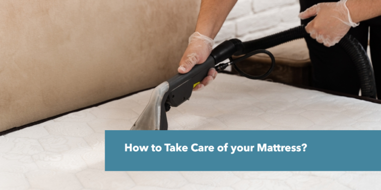 How to Take Care of your Mattress?
